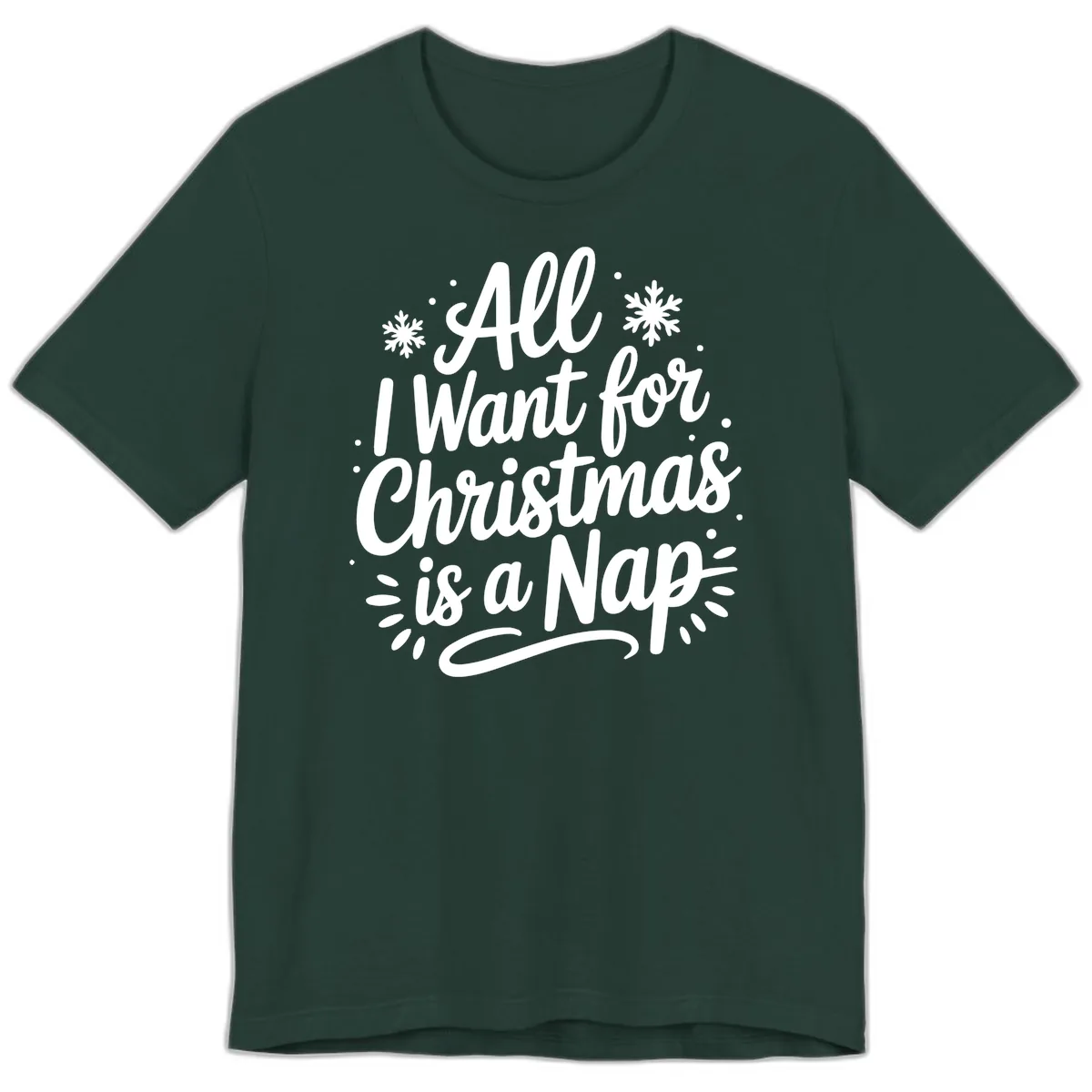 All I Want For Christmas Is A Nap Premium T-Shirt in Forest